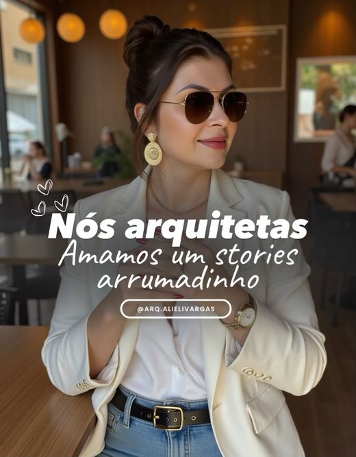Story Nós arquitetas amamos um stories arrumadinho